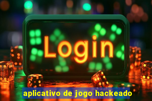 aplicativo de jogo hackeado